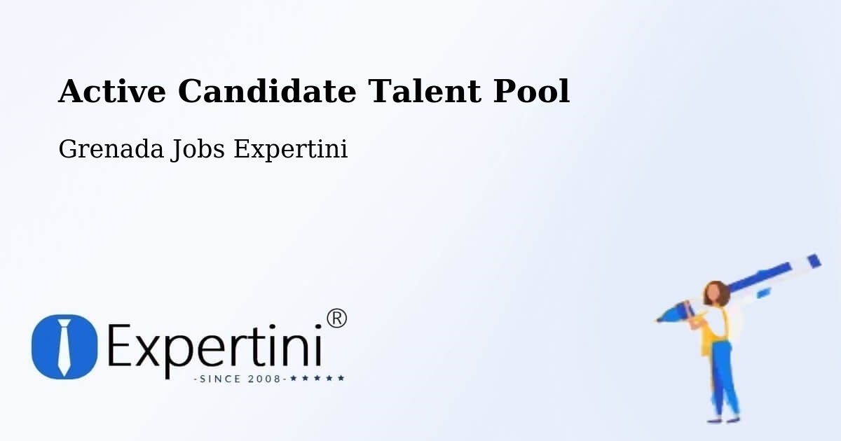 Active Candidate Talent Pool – Grenada - Grenada Jobs Expertini