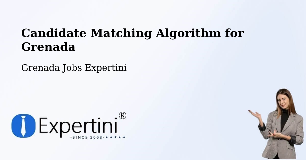 Candidate Matching Algorithm Overview – Grenada - Grenada Jobs Expertini