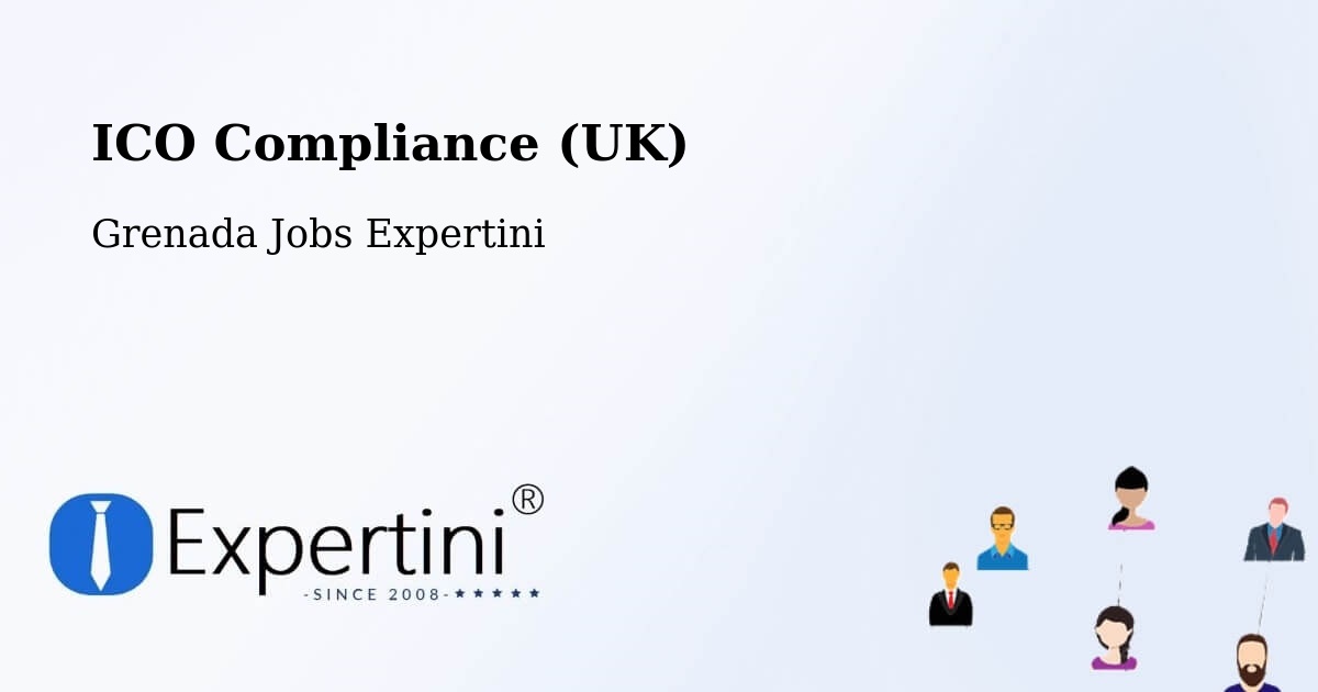 UK Data Protection & ICO Compliance – Grenada - Grenada Jobs Expertini