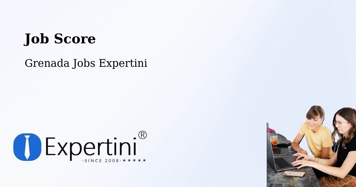 Job Score & Job Description Score Tool – Grenada - Grenada Jobs Expertini