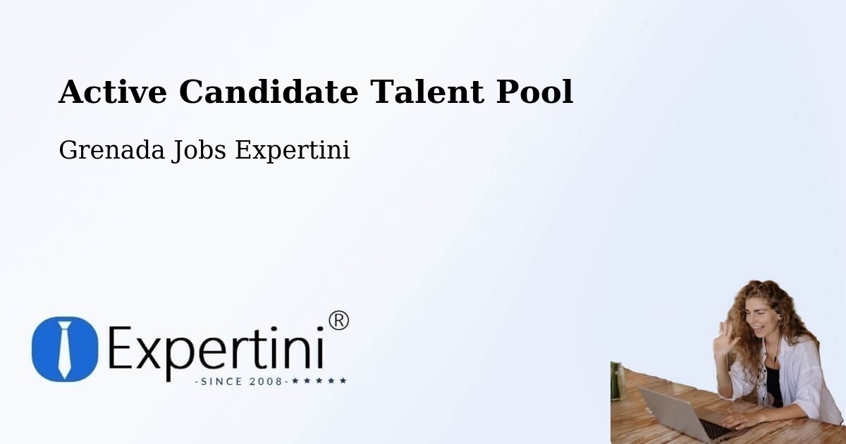 Active Candidate Talent Pool - Grenada Jobs Expertini