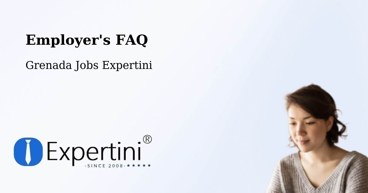 Employer's FAQ - Grenada Jobs Expertini
