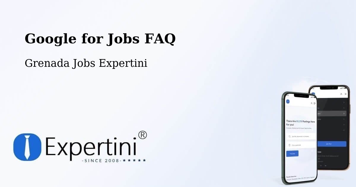 Google for Jobs FAQ - Grenada Jobs Expertini