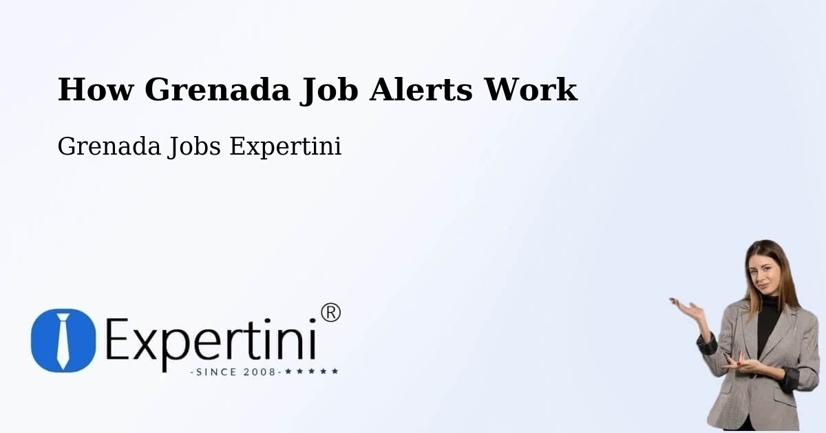 How Grenada Job Alerts Work - Grenada Jobs Expertini
