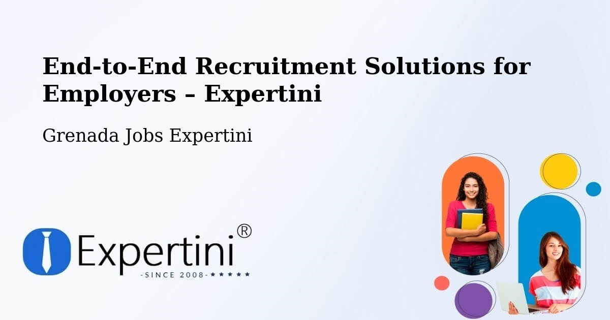 Recruitment Solutions for Employers – Grenada - Grenada Jobs Expertini